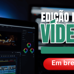 Breve - Edição de Videos (Assinatura)