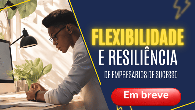 Breve – Flexibilidade e Resiliência (Assinatura)