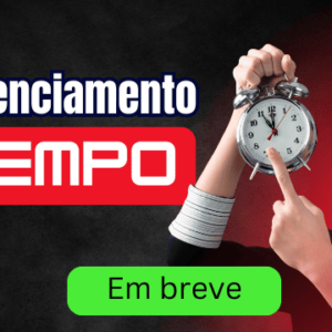 Gerenciamento do Tempo: Estratégias para Maximizar sua Produtividade e Eficiência