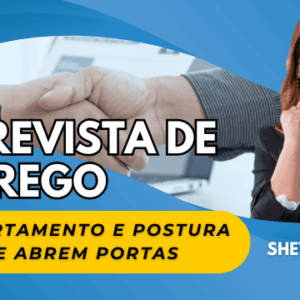 Entrevista de emprego: Comportamento e postura que abrem portas
