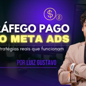 Tráfego Pago no meta ads: Estratégias reais que funcionam (Assinatura)