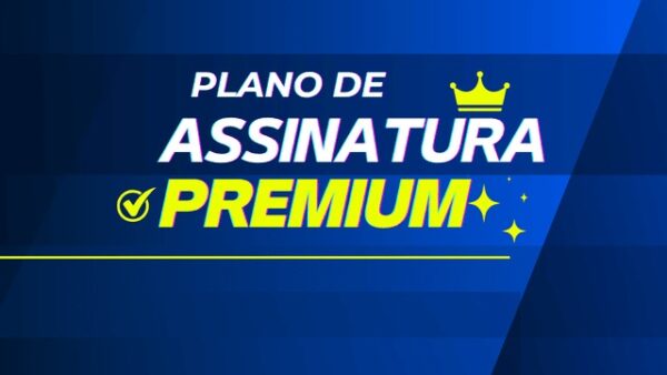 PLANO DE ASSINATURA PREMIUM